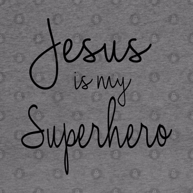 Jesus Is My Superhero by 2tomsbro